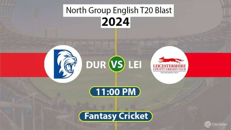 DUR vs LEI Dream 11 Team, North Group English T20 Blast